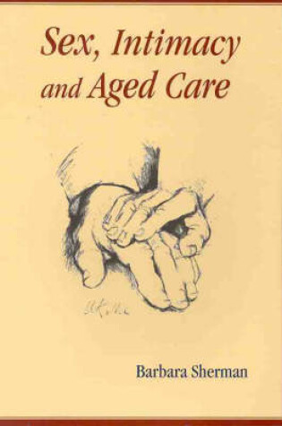 Cover of Sex, Intimacy and Aged Care