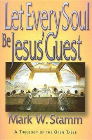 Cover of Let Every Soul Be Jesus' Guest