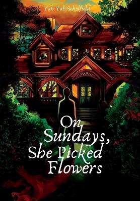 Book cover for On Sundays, She Picked Flowers