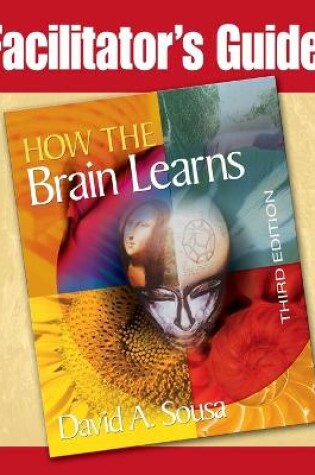 Cover of Facilitator's Guide to "How the Brain Learns"