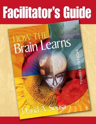 Book cover for Facilitator's Guide to "How the Brain Learns"