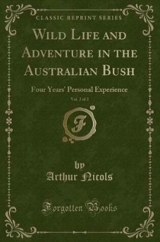 Cover of Wild Life and Adventure in the Australian Bush, Vol. 2 of 2