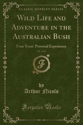 Book cover for Wild Life and Adventure in the Australian Bush, Vol. 2 of 2