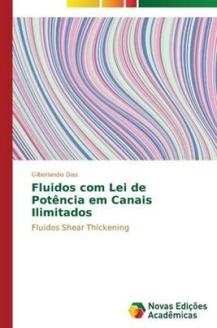 Cover of Fluidos com Lei de Potencia em Canais Ilimitados