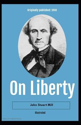 Book cover for On Liberty Illustrated (Special Classic Edition)