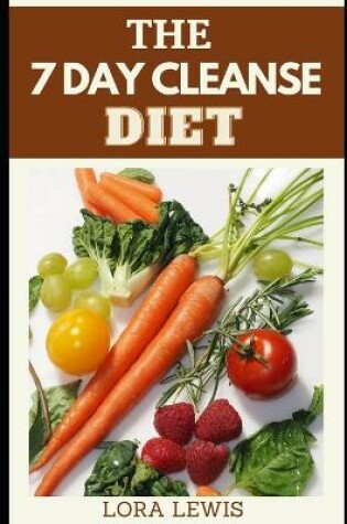 Cover of The 7 Day Diet Cleanse