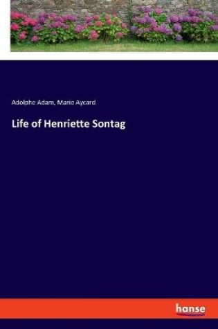 Cover of Life of Henriette Sontag