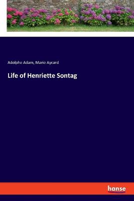 Book cover for Life of Henriette Sontag