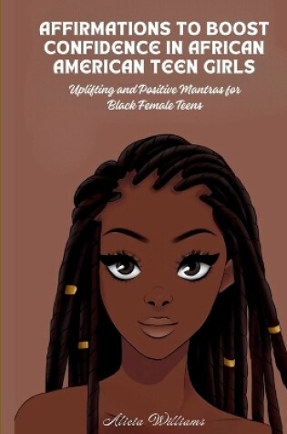 Cover of Affirmations to Boost Confidence in African American Teen Girls