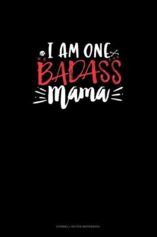 Cover of I Am One Badass Mama