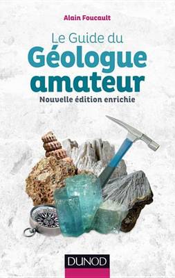 Cover of Le Guide Du Geologue Amateur - 2e Ed.