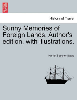 Book cover for Sunny Memories of Foreign Lands. Author's Edition, with Illustrations.