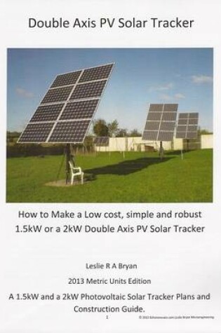 Cover of How to Make a Low Cost, Simple and Robust 1.5kW or a 2kW Double Axis PV Solar Tracker