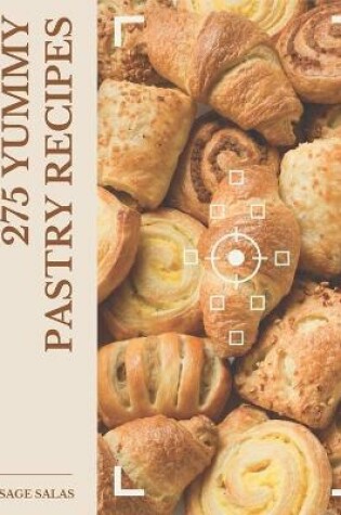 Cover of 275 Yummy Pastry Recipes