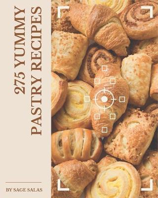 Book cover for 275 Yummy Pastry Recipes