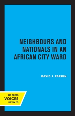 Book cover for Neighbours and Nationals in an African City Ward