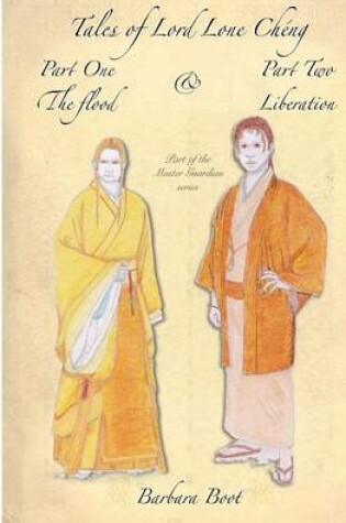 Cover of Tales of Lord Lone Cheng Part One the Flood & Part Two Liberation