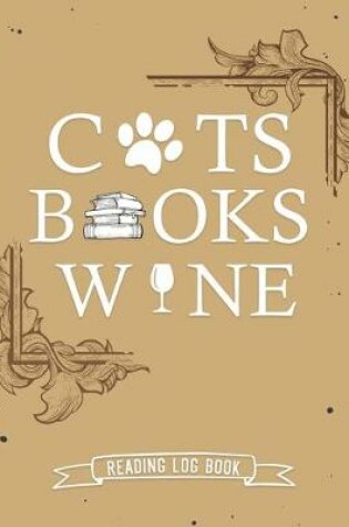 Cover of Cats Books Wine Reading Log Book
