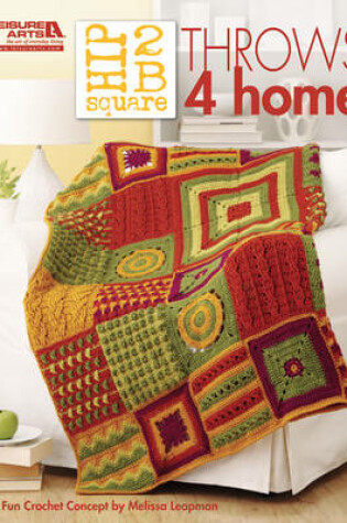 Cover of Hip 2 B Square: Throws 4 Home