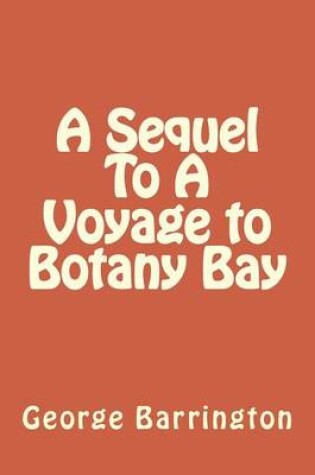 Cover of A Sequel To A Voyage to Botany Bay