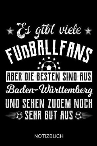 Cover of Es gibt viele Fußballfans aber die besten sind aus Baden-Württemberg und sehen zudem noch sehr gut aus