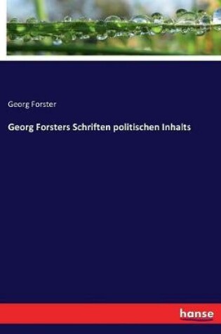 Cover of Georg Forsters Schriften politischen Inhalts