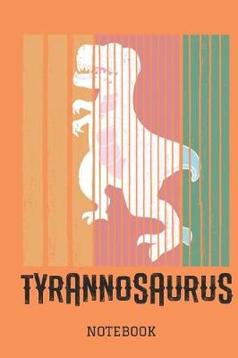 Book cover for Tyrannosaurus Notebook