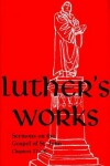 Book cover for Luther's Works, Volume 69 (Sermons on the Gospel of John 17-20)