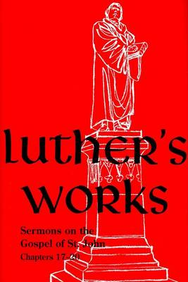 Cover of Luther's Works, Volume 69 (Sermons on the Gospel of John 17-20)