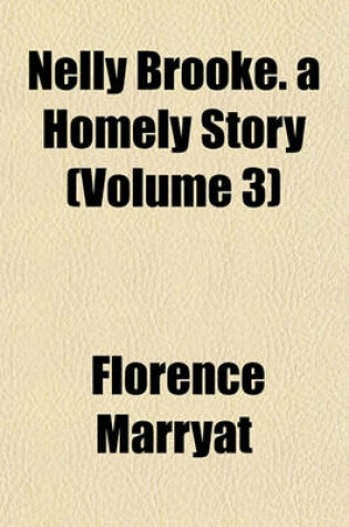 Cover of Nelly Brooke. a Homely Story (Volume 3)