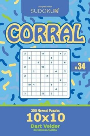 Cover of Sudoku Corral - 200 Normal Puzzles 10x10 (Volume 34)