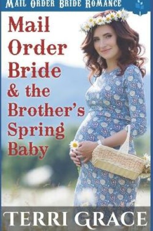 Cover of Mail Order Bride and the Brother's Spring Baby