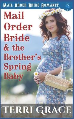 Book cover for Mail Order Bride and the Brother's Spring Baby
