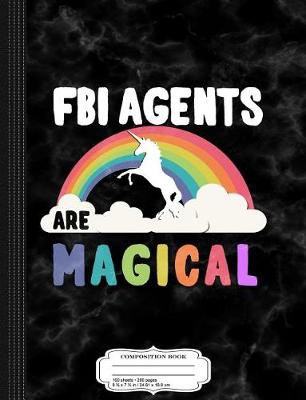 Book cover for FBI Agents Are Magical Composition Notebook