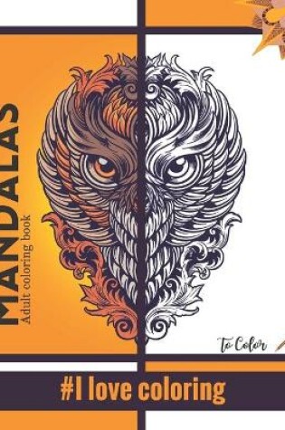 Cover of Mandalas - Adult coloring book - #I love coloring