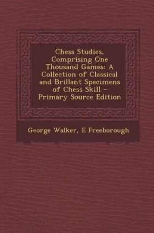 Cover of Chess Studies, Comprising One Thousand Games