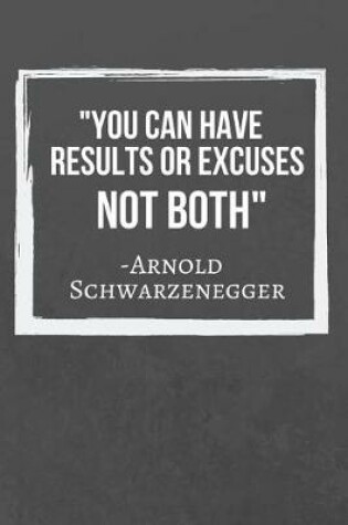 Cover of You can have results or excuses NOT BOTH