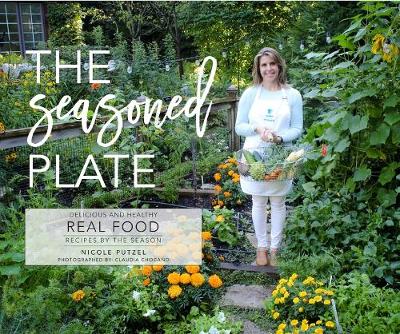 Cover of The Seasoned Plate, Delicious and Healthy Real Food