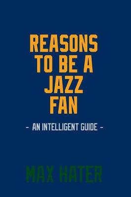 Book cover for Reasons To Be A Jazz Fan