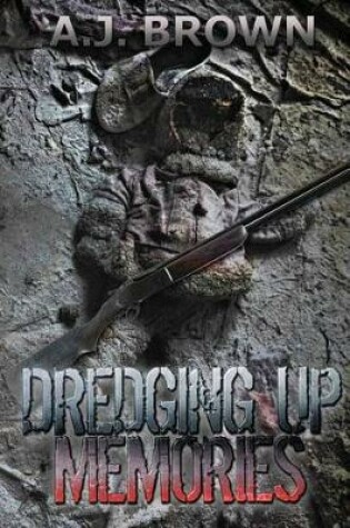 Cover of Dredging Up Memories