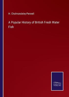 Book cover for A Popular History of British Fresh Water Fish