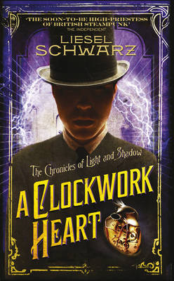 A Clockwork Heart by Liesel Schwarz