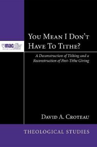 Cover of You Mean I Don't Have to Tithe?