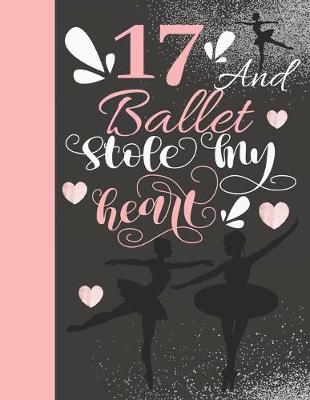 Book cover for 17 And Ballet Stole My Heart