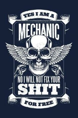 Cover of Yes I Am A Mechanic