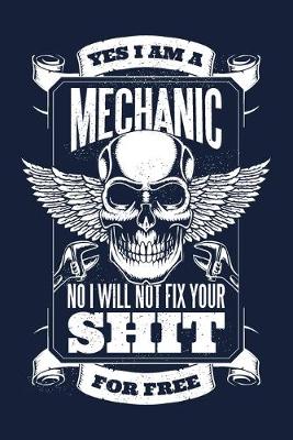 Book cover for Yes I Am A Mechanic