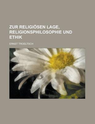 Book cover for Zur Religiosen Lage, Religionsphilosophie Und Ethik