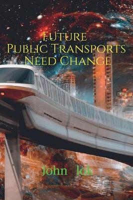 Book cover for Future Public Transports Need Change