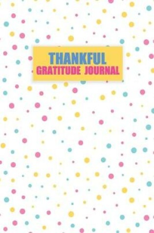 Cover of Thankful Gratitude Journal