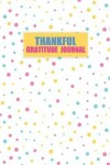 Book cover for Thankful Gratitude Journal